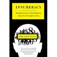 Innumeracy: Mathematical Illiteracy and Its Consequences