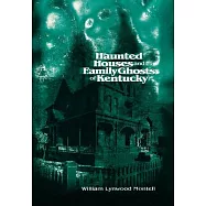 Haunted Houses and Family Ghosts of Kentucky