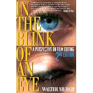 In the Blink of an Eye: A Perspective on Film Editing