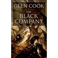 The Black Company: The First Novel of ’the Chronicles of the Black Company’