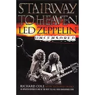 Stairway to Heaven: Led Zeppelin Uncensored