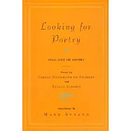 Looking for Poetry/Songs from the Quechua: Poems by Carlos Drummond De Andrade and Rafael Alberti and Songs from the Quechua