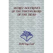 Secret Doctrines of the Tibetan Book of Dead