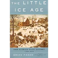 The Little Ice Age: How Climate Made History 1300-1850