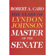 Master of the Senate: The Years of Lyndon Johnson