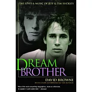 Dream Brother: The Lives and Music of Jeff and Tim Buckley