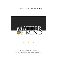 Matter of Mind: A Neurologist&rsquo;s View of Brain-Behavior Relationships