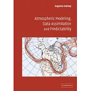 Atmospheric Modeling, Data Assimilation and Predictability