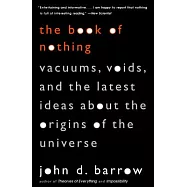 The Book of Nothing: Vacuums, Voids, and the Latest Ideas About the Origins of the Universe