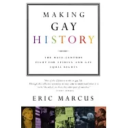 Making Gay History: The Half-Century Fight for Lesbian and Gay Equal Rights
