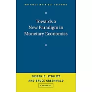 Towards a New Paradigm in Monetary Economics