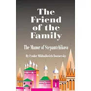 The Friend of the Family: The Manor of Stepantchikovo