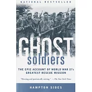 Ghost Soldiers: The Epic Account of World War II’s Greatest Rescue Mission