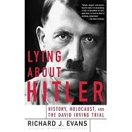 Lying About Hitler: History, Holocaust, and the David Irving Trial