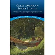 Great American Short Stories: Hawthorne, Poe, Cather, Melville, London, James, Crane, Hemingway, Fitzgerald, Bierce