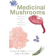 Medicinal Mushrooms: Ancient Remedies for Modern Ailments