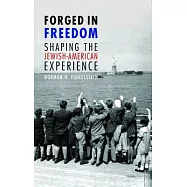Forged in Freedom: Shaping the Jewish-American Experience