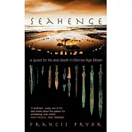 Seahenge: A Quest for Life and Death in Bronze Age Britain