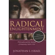 Radical Enlightenment: Philosophy and the Making of Modernity 1650-1750
