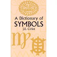 A Dictionary of Symbols