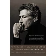 Power, Politics, and Culture: Interviews With Edward W. Said