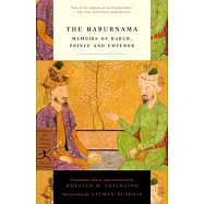 The Baburnama: Memoirs of Babur, Prince and Emperor