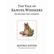 The Tale of Samuel Whiskers: Or the Roly-Poly Pudding