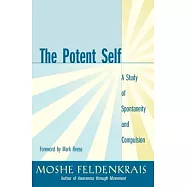 The Potent Self: A Study of Spontaneity and Compulsion