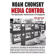 Media Control: The Spectacular Achievements of Propaganda