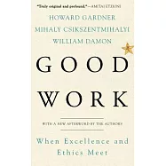 Good Work: When Excellence and Ethics Meet