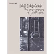 Repressed Spaces: The Poetics of Agoraphobia