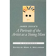 James Joyce&rsquo;s a Portrait of the Artist As a Young Man: A Casebook
