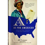 A Is for American: Letters and Other Characters in the Newly United States