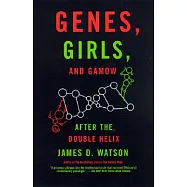 Genes, Girls, and Gamow: After the Double Helix