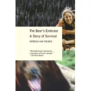 The Bear&rsquo;s Embrace: A Story of Survival