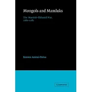 Mongols and Mamluks: The Mamluk-Ilkhanid War, 1260-1281