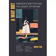 A Way Out: America’s Ghettos and the Legacy of Racism