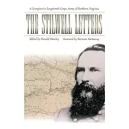 The Stilwell Letters: A Georgian in Longstreet’s Corps, Army of Northern Virginia