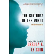 The Birthday of the World: And Other Stories