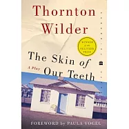 The Skin of Our Teeth: A Play