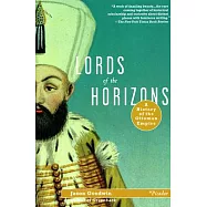 Lords of the Horizons: A History of the Ottoman Empire