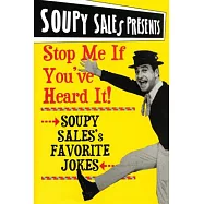 Stop Me If You Heard It!: Soupy Sales Favorite Jokes