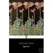 Pygmalion: A Romance in Five Acts