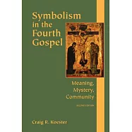 Symbolism in the Fourth Gospel: Meaning, Mystery, Community