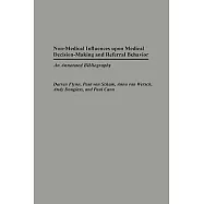 Non-Medical Influences upon Medical Decision-Making and Referral Behaviour: An Annotated Bibliography