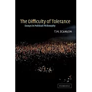 The Difficulty of Tolerence: Essays in Political Philosophy