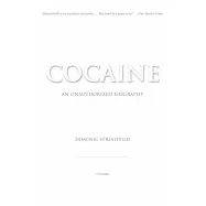 Cocaine: An Unauthorized Biography