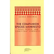 The Companion Species Manifesto: Dogs, People, and Significant Otherness