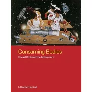 Consuming Bodies: Sex and Contemporary Japanese Art