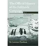 The Official History of the Falklands Campaign, Volume 1: The Origins of the Falklands War